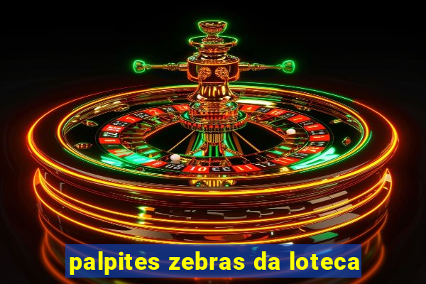 palpites zebras da loteca